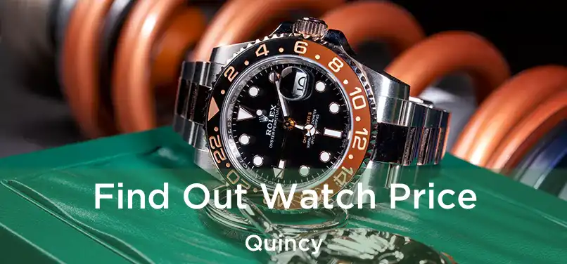 Find Out Watch Price Quincy