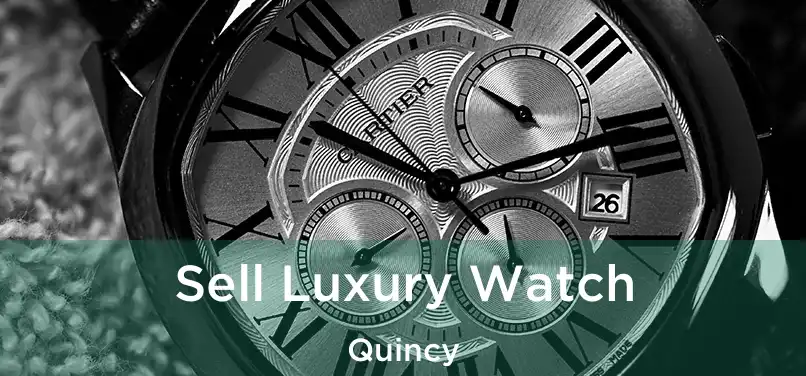 Sell Luxury Watch Quincy