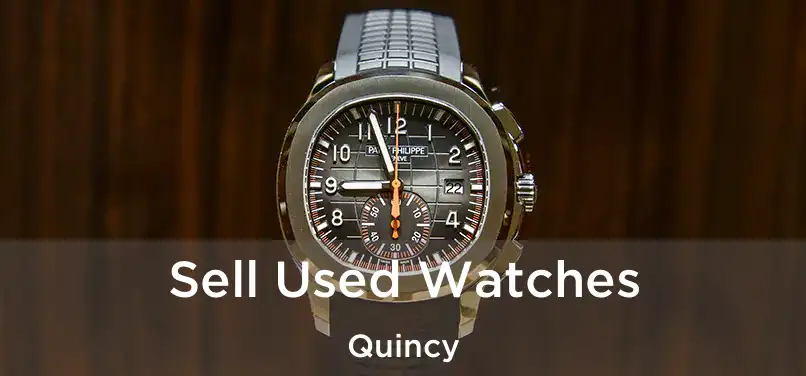 Sell Used Watches Quincy