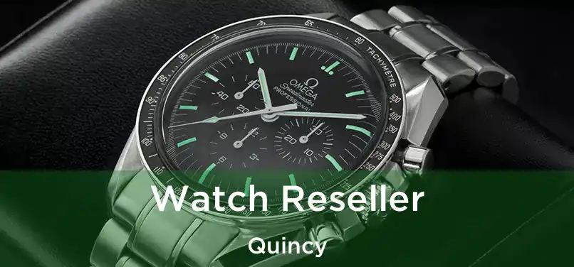 Watch Reseller Quincy