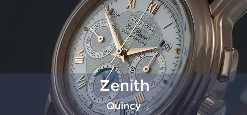 Zenith Quincy